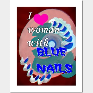 I love woman with blue nails Posters and Art